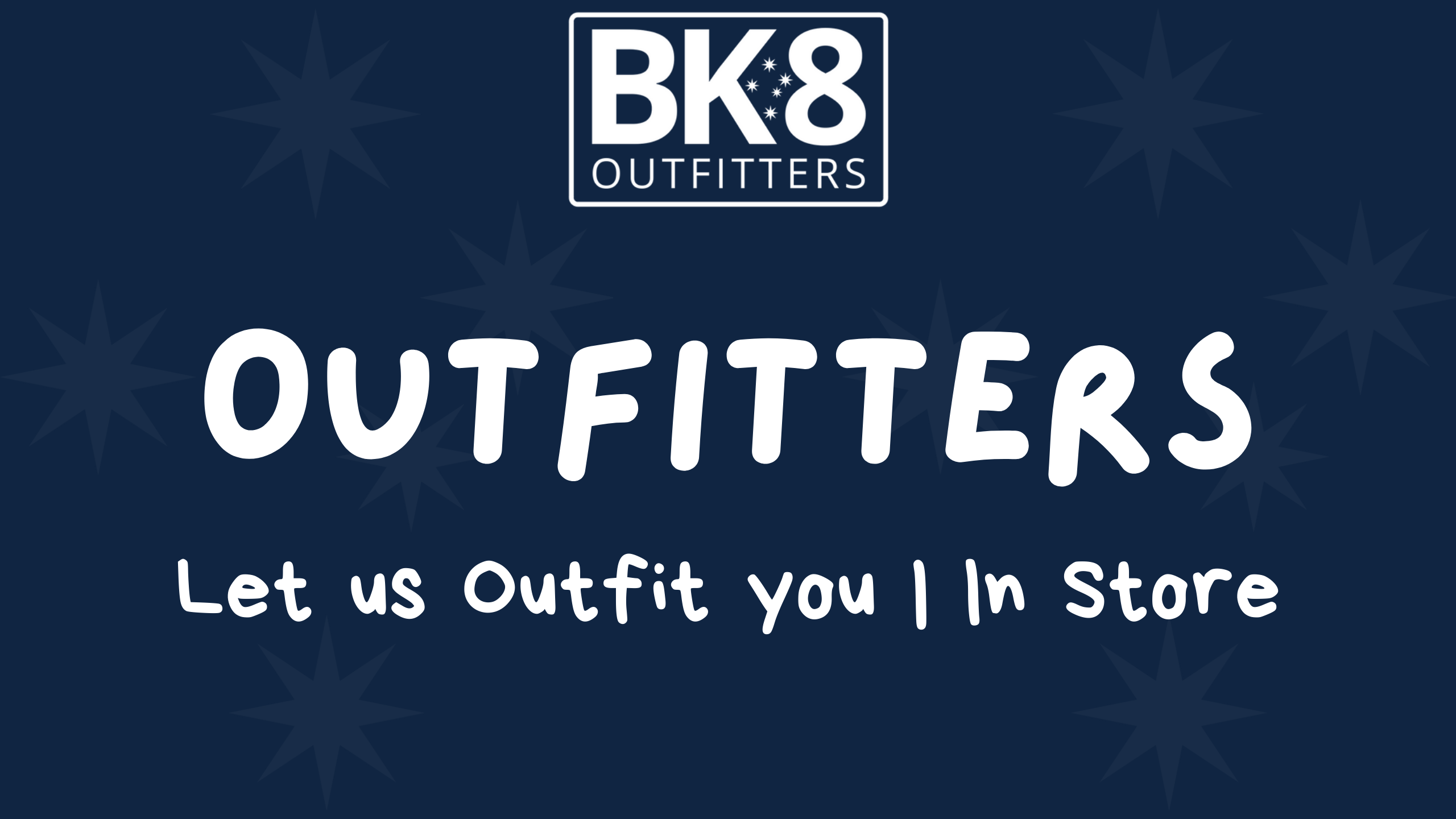 BK8 | Let us Outfit You | In Store