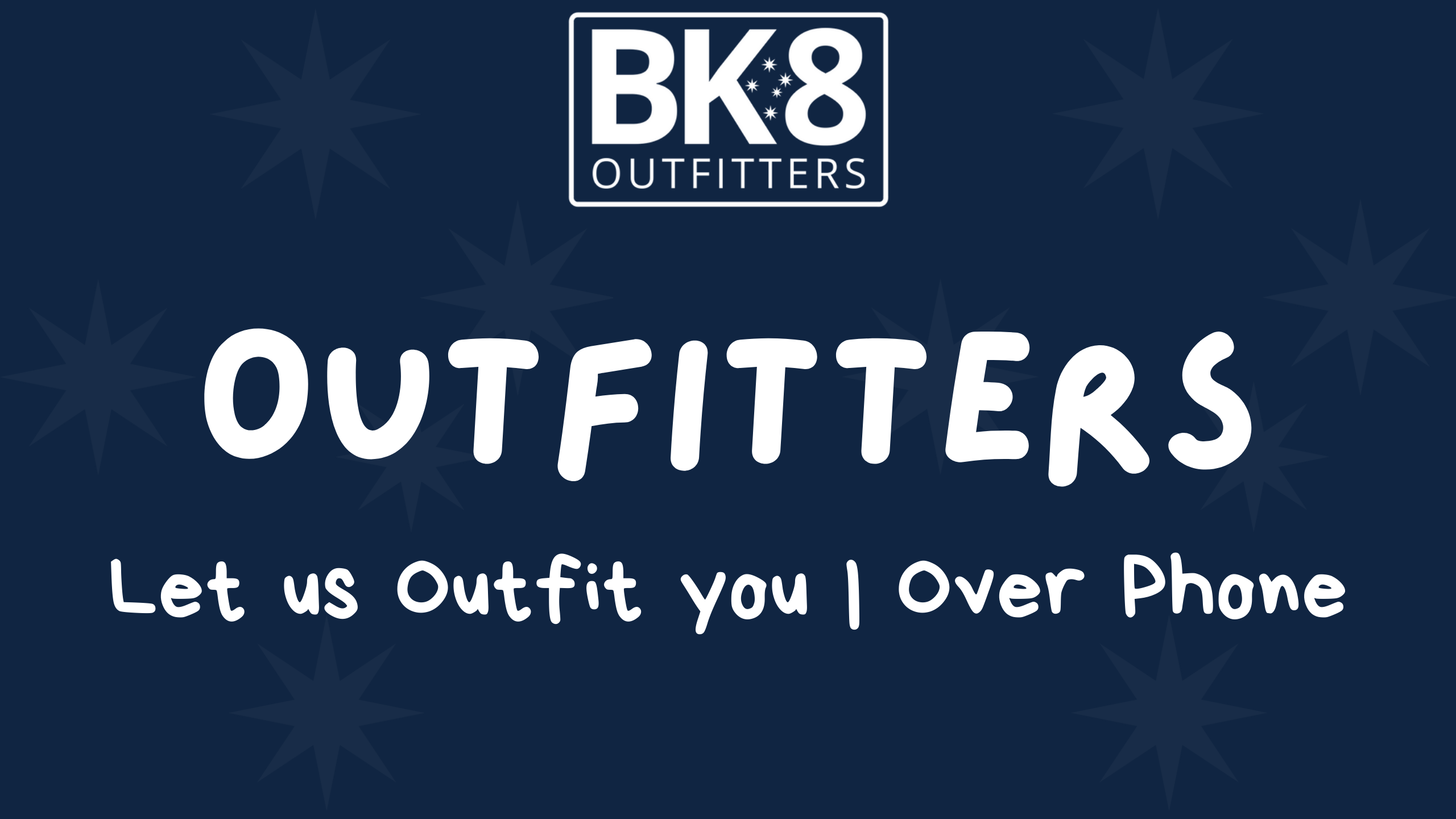 BK8 | Let us Outfit You | Over Phone